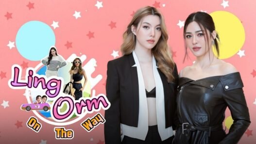 Lingling Kwong e Orm Kornnaphat em especial Ling Orm On The Way do Channel 3